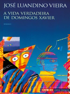 cover image of A Vida Verdadeira de Domingos Xavier